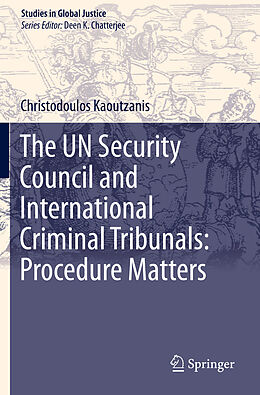 Couverture cartonnée The UN Security Council and International Criminal Tribunals: Procedure Matters de Christodoulos Kaoutzanis