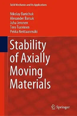 E-Book (pdf) Stability of Axially Moving Materials von Nikolay Banichuk, Alexander Barsuk, Juha Jeronen