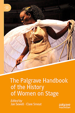Kartonierter Einband The Palgrave Handbook of the History of Women on Stage von 