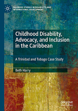 Couverture cartonnée Childhood Disability, Advocacy, and Inclusion in the Caribbean de Beth Harry