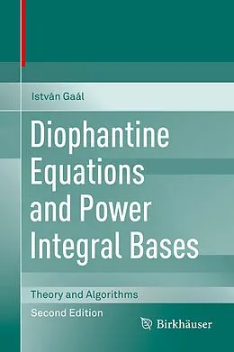 E-Book (pdf) Diophantine Equations and Power Integral Bases von István Gaál