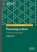 E-Book (pdf) Theorising Culture von Jinghe Han