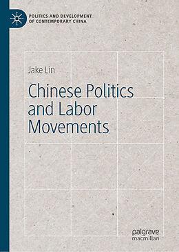 Livre Relié Chinese Politics and Labor Movements de Jake Lin