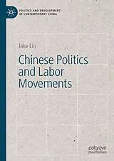 Kartonierter Einband Chinese Politics and Labor Movements von Jake Lin