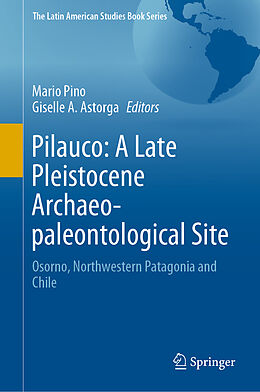Fester Einband Pilauco: A Late Pleistocene Archaeo-paleontological Site von 