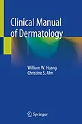 E-Book (pdf) Clinical Manual of Dermatology von William W. Huang, Christine S. Ahn