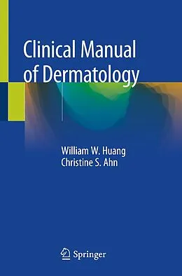E-Book (pdf) Clinical Manual of Dermatology von William W. Huang, Christine S. Ahn