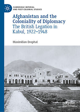 Livre Relié Afghanistan and the Coloniality of Diplomacy de Maximilian Drephal