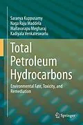 E-Book (pdf) Total Petroleum Hydrocarbons von Saranya Kuppusamy, Naga Raju Maddela, Mallavarapu Megharaj
