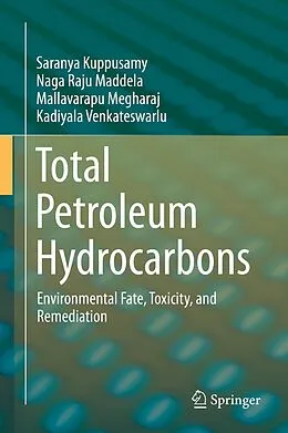 E-Book (pdf) Total Petroleum Hydrocarbons von Saranya Kuppusamy, Naga Raju Maddela, Mallavarapu Megharaj