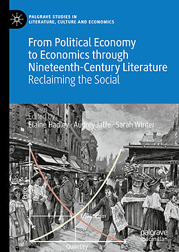 Livre Relié From Political Economy to Economics through Nineteenth-Century Literature de Elaine Hadley