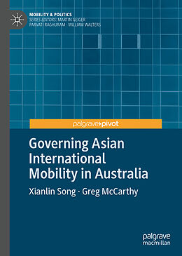Fester Einband Governing Asian International Mobility in Australia von Greg McCarthy, Xianlin Song