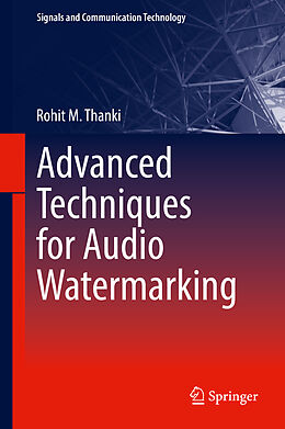 Fester Einband Advanced Techniques for Audio Watermarking von Rohit M. Thanki