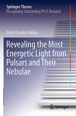 Kartonierter Einband Revealing the Most Energetic Light from Pulsars and Their Nebulae von David Carreto Fidalgo