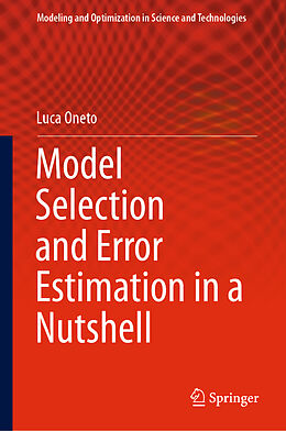 Livre Relié Model Selection and Error Estimation in a Nutshell de Luca Oneto