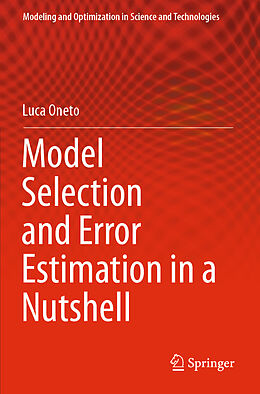 Couverture cartonnée Model Selection and Error Estimation in a Nutshell de Luca Oneto