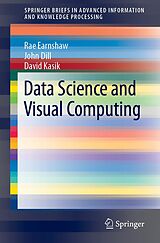 eBook (pdf) Data Science and Visual Computing de Rae Earnshaw, John Dill, David Kasik