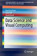 E-Book (pdf) Data Science and Visual Computing von Rae Earnshaw, John Dill, David Kasik