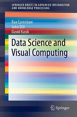 eBook (pdf) Data Science and Visual Computing de Rae Earnshaw, John Dill, David Kasik