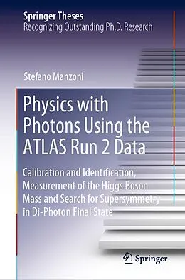 E-Book (pdf) Physics with Photons Using the ATLAS Run 2 Data von Stefano Manzoni