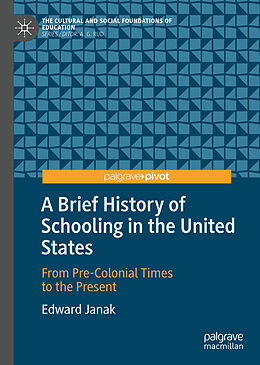 Livre Relié A Brief History of Schooling in the United States de Edward Janak