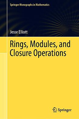 eBook (pdf) Rings, Modules, and Closure Operations de Jesse Elliott