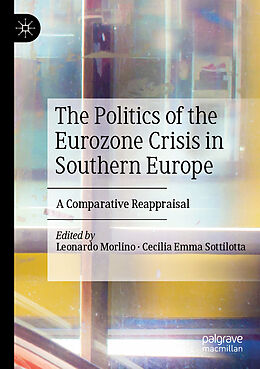 Kartonierter Einband The Politics of the Eurozone Crisis in Southern Europe von 