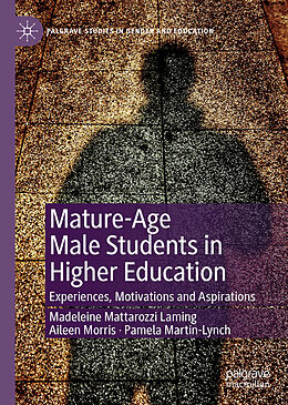 Fester Einband Mature-Age Male Students in Higher Education von Madeleine Mattarozzi Laming, Pamela Martin-Lynch, Aileen Morris