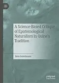 E-Book (pdf) A Science-Based Critique of Epistemological Naturalism in Quine's Tradition von Reto Gubelmann