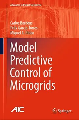 E-Book (pdf) Model Predictive Control of Microgrids von Carlos Bordons, Félix Garcia-Torres, Miguel A. Ridao
