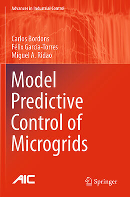 Couverture cartonnée Model Predictive Control of Microgrids de Carlos Bordons, Miguel A. Ridao, Félix Garcia-Torres