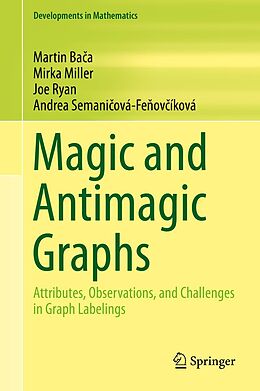 eBook (pdf) Magic and Antimagic Graphs de Martin Baca, Mirka Miller, Joe Ryan