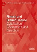 E-Book (pdf) Fintech and Islamic Finance von Nafis Alam, Lokesh Gupta, Abdolhossein Zameni