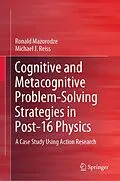 E-Book (pdf) Cognitive and Metacognitive Problem-Solving Strategies in Post-16 Physics von Ronald Mazorodze, Michael J. Reiss