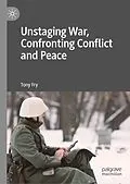 E-Book (pdf) Unstaging War, Confronting Conflict and Peace von Tony Fry