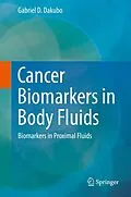 E-Book (pdf) Cancer Biomarkers in Body Fluids von Gabriel D. Dakubo