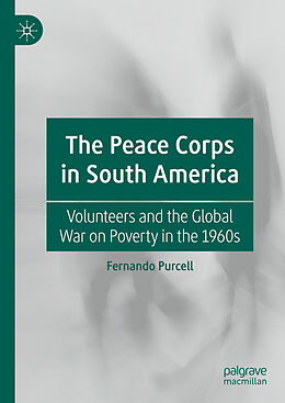 Fester Einband The Peace Corps in South America von Fernando Purcell