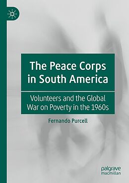 E-Book (pdf) The Peace Corps in South America von Fernando Purcell