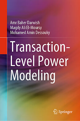 Livre Relié Transaction-Level Power Modeling de Amr Baher Darwish, Mohamed Amin Dessouky, Magdy Ali El-Moursy