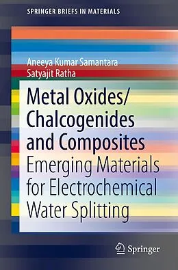 E-Book (pdf) Metal Oxides/Chalcogenides and Composites von Aneeya Kumar Samantara, Satyajit Ratha