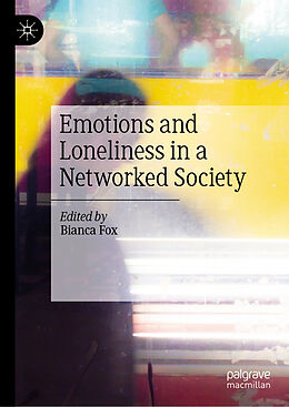 Livre Relié Emotions and Loneliness in a Networked Society de 