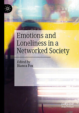 Couverture cartonnée Emotions and Loneliness in a Networked Society de 