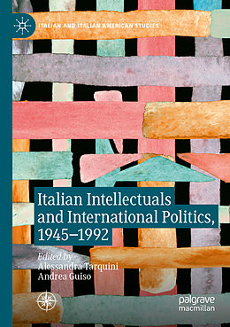 Kartonierter Einband Italian Intellectuals and International Politics, 1945 1992 von 