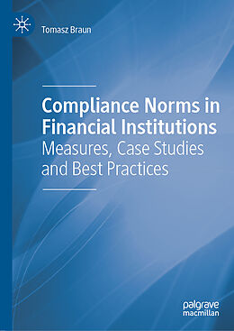 Livre Relié Compliance Norms in Financial Institutions de Tomasz Braun