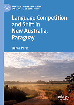 Livre Relié Language Competition and Shift in New Australia, Paraguay de Danae Perez