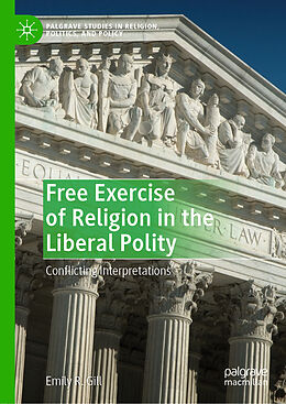 Livre Relié Free Exercise of Religion in the Liberal Polity de Emily R. Gill