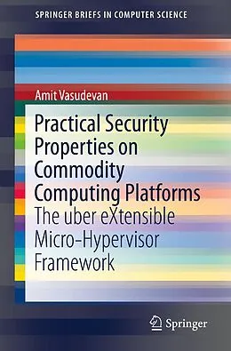 E-Book (pdf) Practical Security Properties on Commodity Computing Platforms von Amit Vasudevan