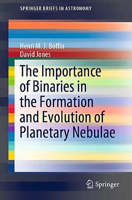 eBook (pdf) The Importance of Binaries in the Formation and Evolution of Planetary Nebulae de Henri M. J. Boffin, David Jones