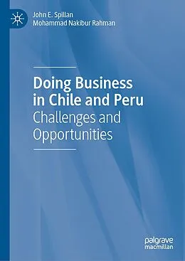E-Book (pdf) Doing Business in Chile and Peru von John E. Spillan, Mohammad Nakibur Rahman