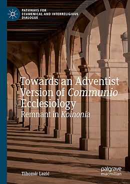 Kartonierter Einband Towards an Adventist Version of Communio Ecclesiology von Tihomir Lazi 